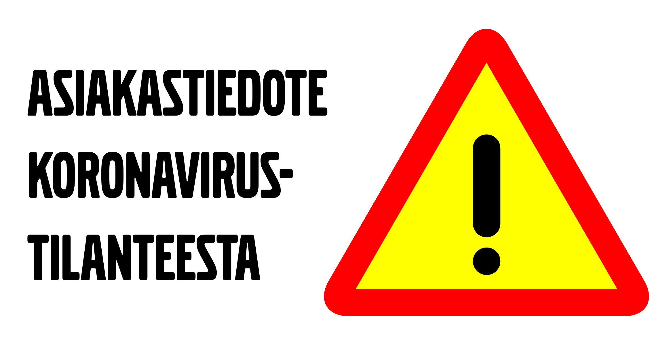 Asiakastiedote koronavirustilanteesta